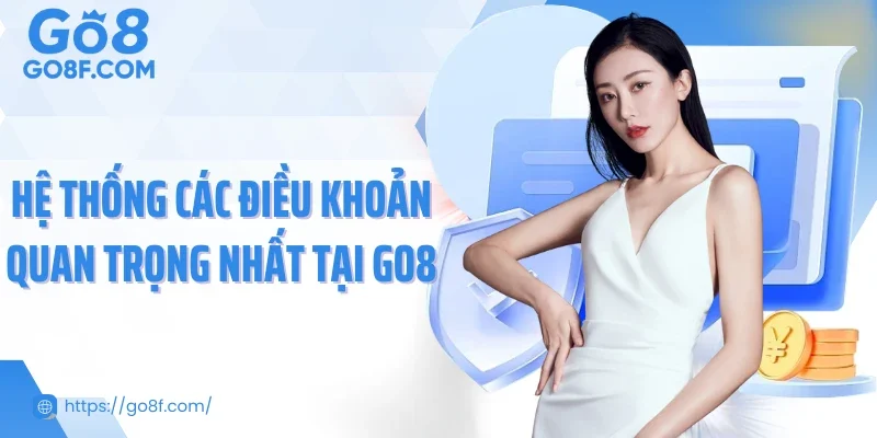 Hệ thống các điều khoản quan trọng nhất tại Go8