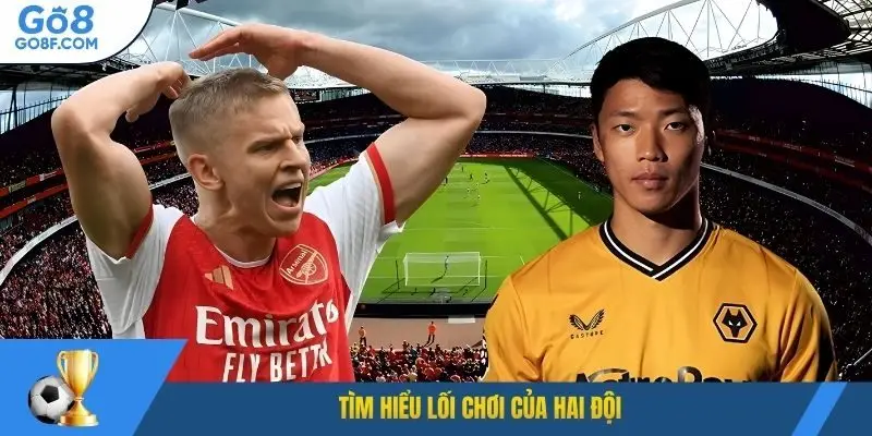 Tìm hiểu lối chơi của hai đội