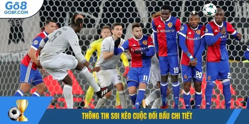Thông tin soi kèo cuộc đối đầu chi tiết