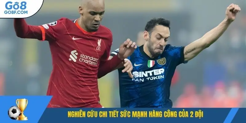 Nghiên cứu chi tiết sức mạnh hàng công của 2 đội