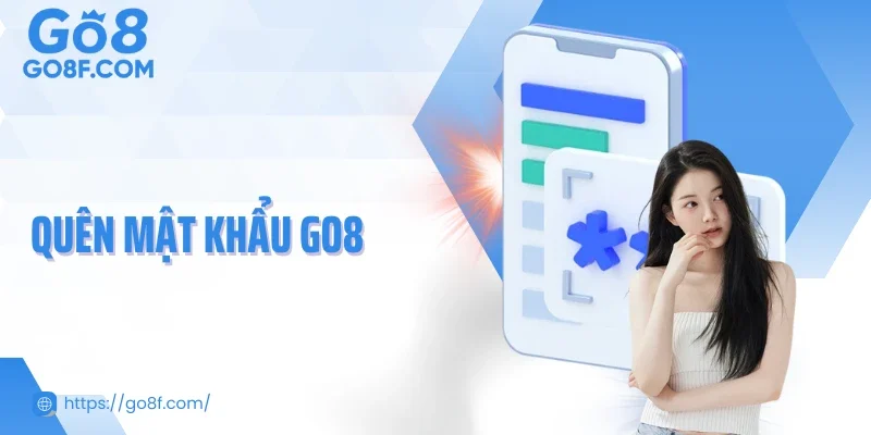 Quên Mật Khẩu Go8 - Phương Pháp Khắc Phục Sự Cố Quên Password