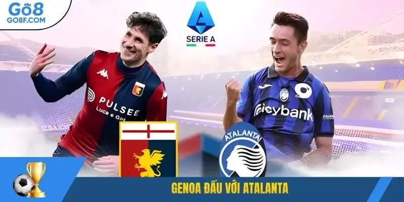Genoa đấu với Atalanta